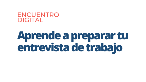 |Encuentro digital| «Aprende a preparar tu entrevista de trabajo»