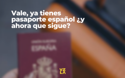 Vale, ya tienes pasaporte español ¿y ahora qué sigue?